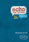 Echo the Story 36 / Sessions 13-18 / DVD
