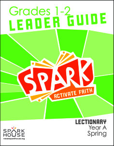 Spark Lectionary / Year A / Spring 2023 / Grades 1-2 / Leader Guide