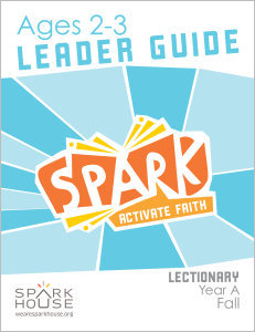 Spark Lectionary / Year A / Fall 2023 / Age 2-3 / Leader