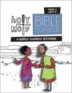 Holy Moly Bible Storybook / Year 2 / Unit 5 / Sunday School Edition