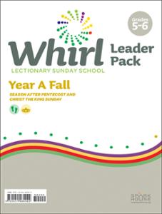 Whirl Lectionary / Year A / Fall 2023 / Grades 5-6 / Leader Pack