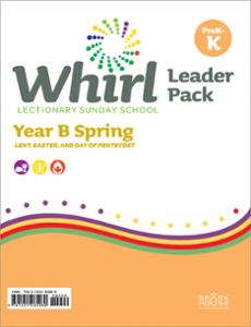Whirl Lectionary / Year B / Spring 2024 / PreK-K / Leader Pack