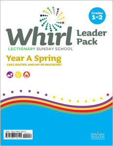 Whirl Lectionary / Year A / Spring 2026 / Grades 1-2 / Leader Pack