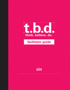 T.B.D.: Think. Believe. Do. / Sin / Grades 9-12 / Facilitator Guide