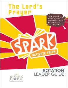 Spark Rotation / The Lord's Prayer / Leader Guide