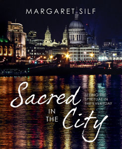 Sacred in the City: Seeing the Spiritual in the Everyday