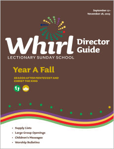 Whirl Lectionary / Year A / Fall 2023 / Director Guide