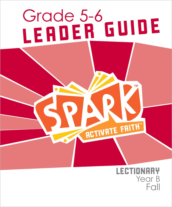 Spark Lectionary / Year B / Fall 2024 / Grades 56 / Leader Sparkhouse