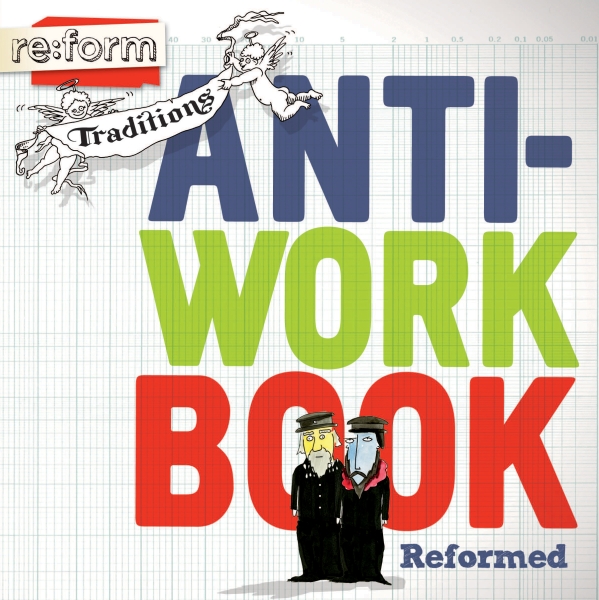 Re:form Traditions / Reformed / Anti-Workbook