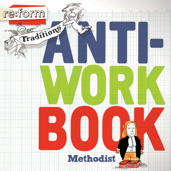 Re:form Traditions / Methodist / Anti-Workbook