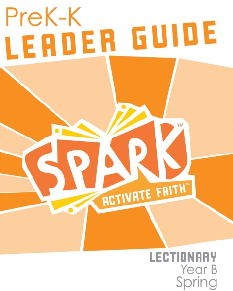 Spark Lectionary / Year B / Spring 2024 / PreK-K / Leader