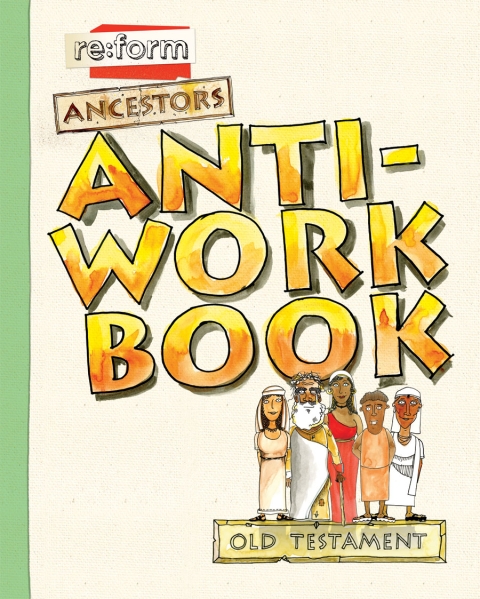 Re:form Ancestors / Old Testament / Anti-Workbook