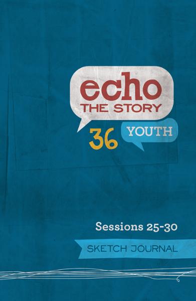 Echo the Story 36 / Sessions 25-30 / Sketch Journal