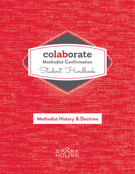 Colaborate: Methodist Confirmation / Student Handbook / Methodist History and Doctrine