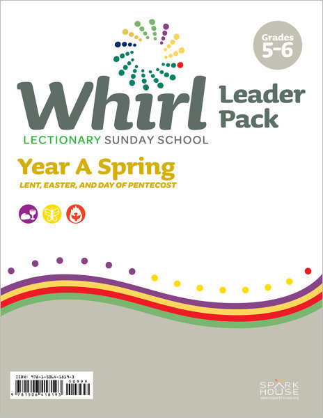 Whirl Lectionary / Year A / Spring 2023 / Grades 5-6 / Leader Pack