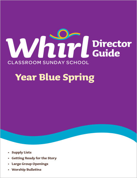 Whirl Classroom / Year Blue / Spring / Director Guide