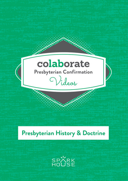Colaborate: Presbyterian Confirmation / DVD / Presbyterian History and Doctrine