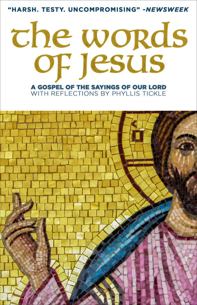 The Words of Jesus: A Gospel of the Sayings of Our Lord