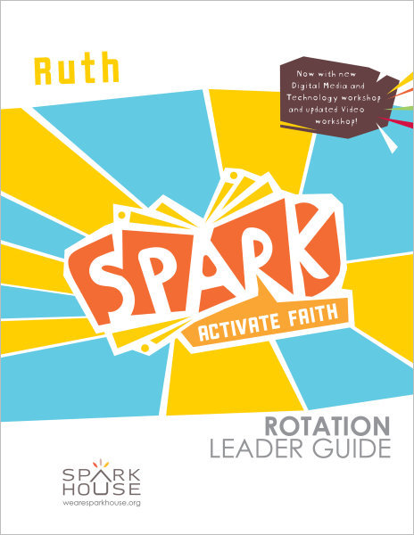 Spark Rotation / Ruth / Leader Guide