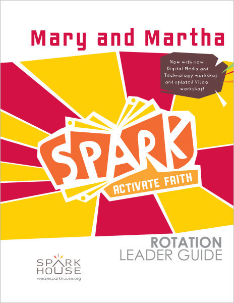 Spark Rotation / Mary and Martha / Leader Guide