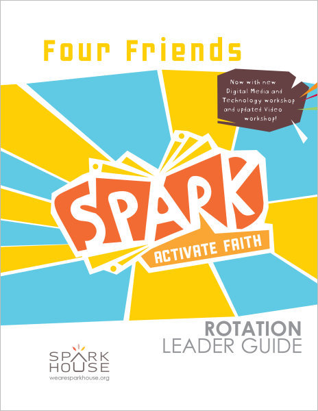 Spark Rotation / Four Friends / Leader Guide
