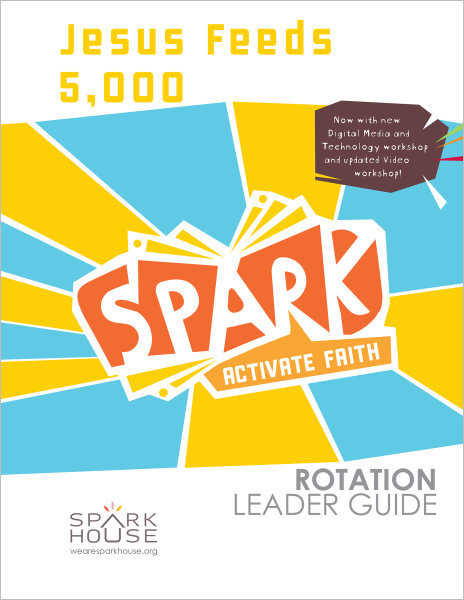 Spark Rotation / Jesus Feeds 5000 / Leader Guide