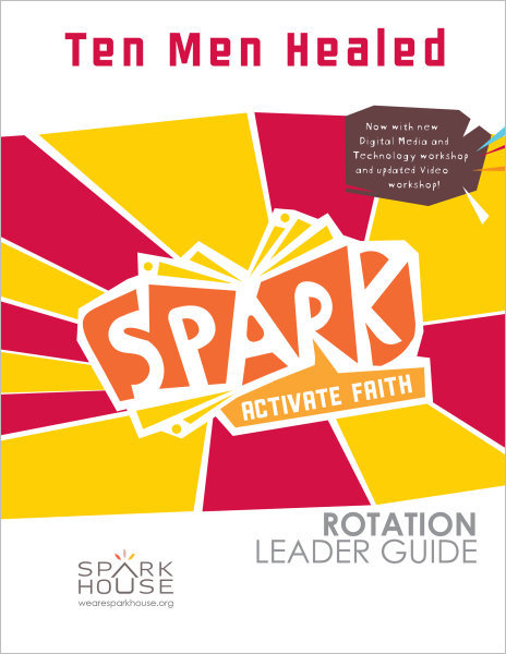 Spark Rotation / Ten Men Healed / Leader Guide